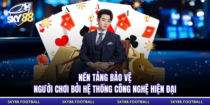Nền tảng bảo vệ người chơi bởi hệ thống công nghệ hiện đại