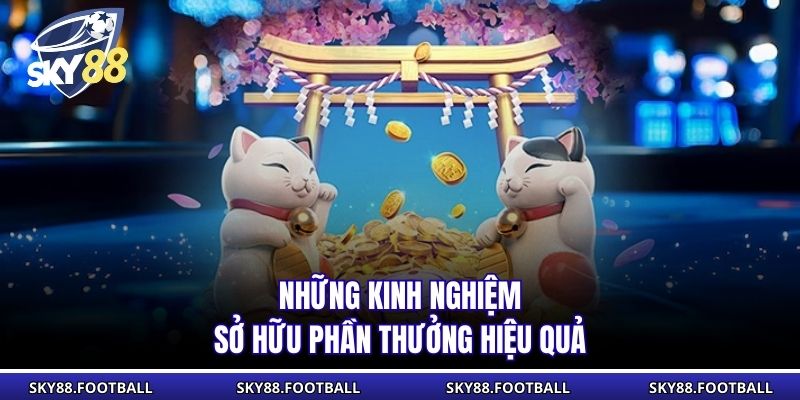 Những kinh nghiệm sở hữu phần thưởng hiệu quả